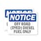 Signmission Off Road Dyed Diesel Fuel Only OSHA Notice Sign, Vinyl Decal, 5in W x 3.5in L, 2PK OS-2PACK-NS-D-35-L-16927 - alternate 1